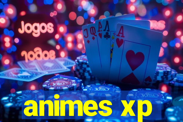 animes xp